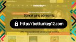 betturkey yeni giriş adresi